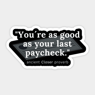 You´re as good as your last paycheck! Sticker